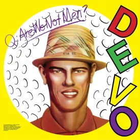 Q: Are We Not Men? A: We Are Devo!